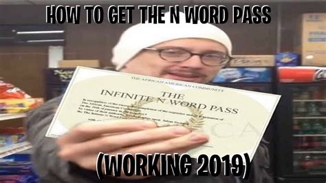 How To Get The N Word Pass Working 2019 Youtube