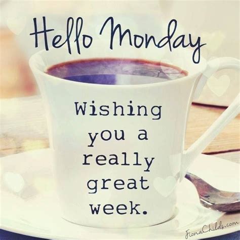 Hello Monday Happy Monday Quotes Monday Wishes Monday Motivation Quotes