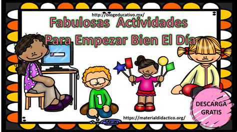 Fabulosas Actividades Para Empezar Bien El Día Blog Educativo