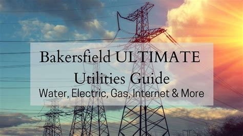 Bakersfield Ultimate Utilities Guide 🎯 Water Electric Gas Internet