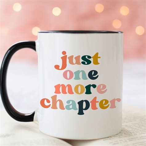 just one more chapter reading mug book lover mug librarian etsy