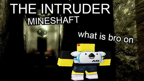 The Roblox Intruder Is Now In The Mineshaft Youtube