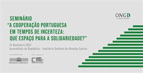 Seminário A Cooperação Portuguesa Em Tempos De Incerteza Que Espaço Para A Solidariedade