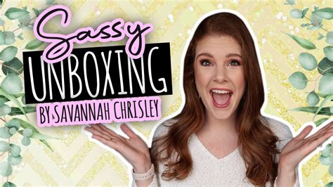 sassy by savannah chrisley unboxing and initial thoughts do i recommend youtube