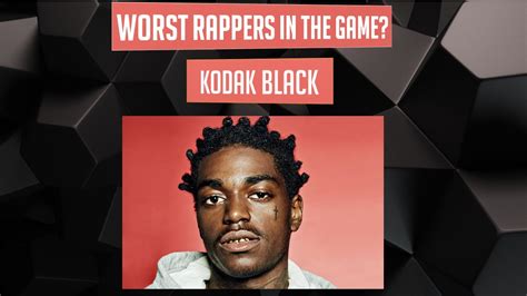 Worst Rappers In The Game Kodak Black Episode 7 Youtube