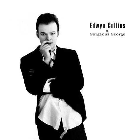 Edwyn Collins Gorgeous George Lyrics And Tracklist Genius