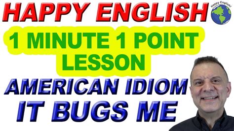 American Idiom It Bugs Me 1 Minute 1 Point English Lesson Youtube