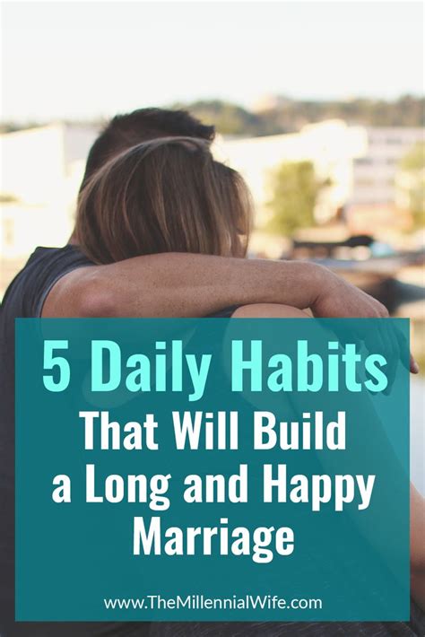 5 Daily Habits That Will Build A Long And Happy Marriage The Millennial Wife Happy Marriage