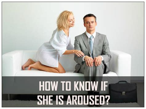 How To Know Whether She Is Aroused