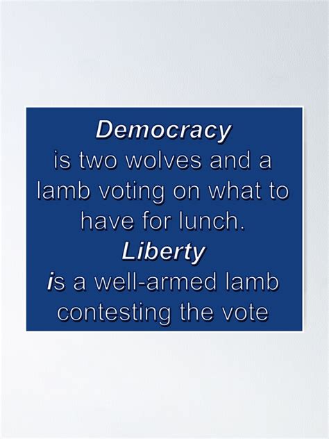 Democracy Is Two Wolves And A Lamb Voting On What To Have For Lunch