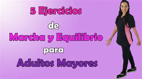 Ejercicios De Marcha Y Equilibrio Para Adultos Mayores Actualizado