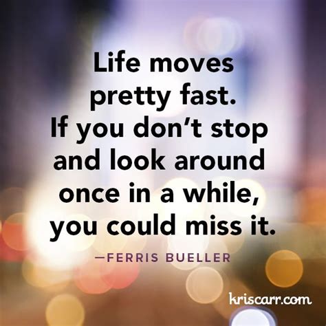 Home » quotes » ferris bueller, ferris bueller's day off » life moves pretty fast. 145 best images about quote for life on Pinterest | Quotes, Peace and Search
