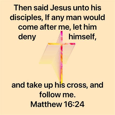 Matthew 1624 Then Said Jesus Unto His Disciples If Any Man Would Come