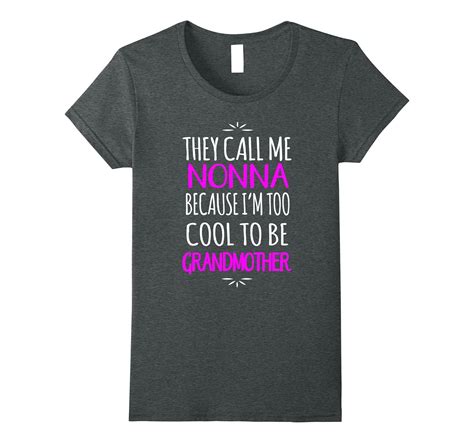 They Call Me Nonna Too Cool To Be Called Grandmother T Shirt