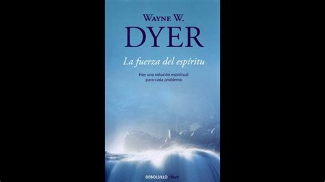 La Fuerza Del Espiritu 💫 Wayne W Dyer Audiolibro Gratis Para
