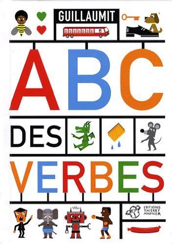 ABC des verbes : un abécédaire pas comme les autres pour ...