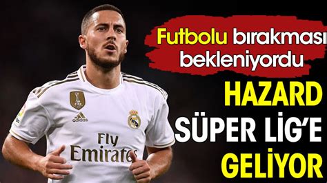 Eden Hazard S Per Lig E Geliyor