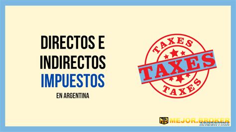 Impuestos Directos E Indirectos En Argentina Mejor Broker Argentina