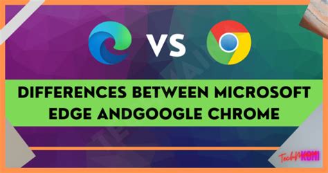 Differences Between Microsoft Edge Vs Google Chrome Techmaina Vrogue Co