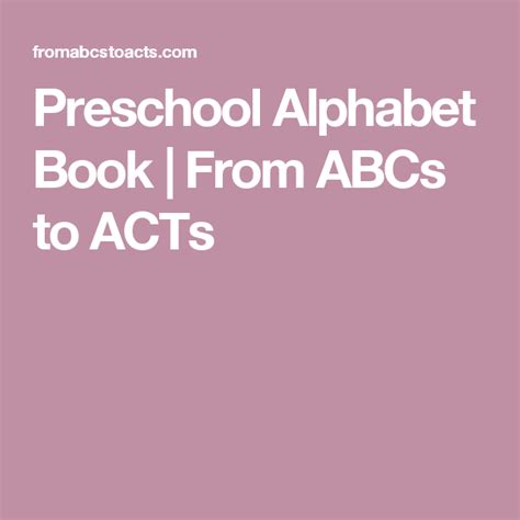 Preschool Alphabet Book From Abcs To Acts Preschool Alphabet Book