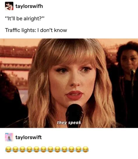 I Love How Much Taylor Is Embracing These Traffic Lights Memes Taylor