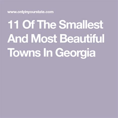 11 Of The Smallest And Most Beautiful Towns In Georgia Is 11 Small