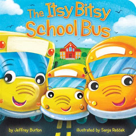 The Itsy Bitsy School Bus Book By Jeffrey Burton Sanja Rescek