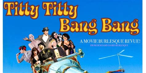 Titty Titty Bang Bang A Movie Burlesque Revue 09 27 2019 Dem Damn