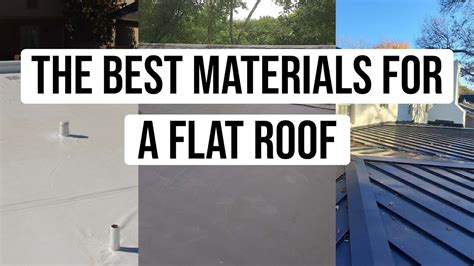 What Are The Best Materials For A Flat Roof Youtube