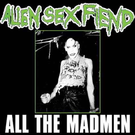 Amazon Com All The Madmen Alien Sex Fiend Digital Music