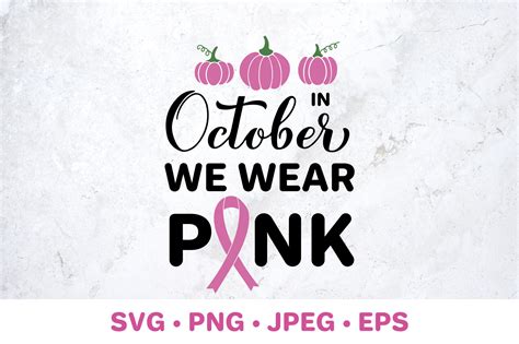 In October We Wear Pink Svg Breast Cancer Awareness Month By