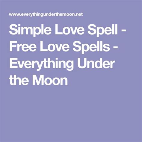 Simple Love Spell Free Love Spells Everything Under The Moon Free Love Spells Love Spells