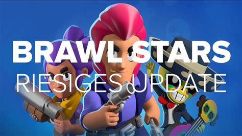 Throughout the course of time, supercell has introduced updates to brawl stars that fix bugs, balance events and/or introduce new brawlers or features. Brawl Stars: Riesiger Patch bringt viele Neuerungen ...