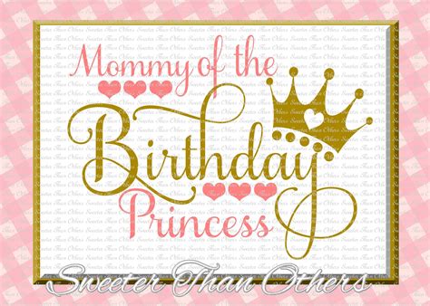 Birthday Princess Svg Mommy Of The Birthday Princess Cut Etsy