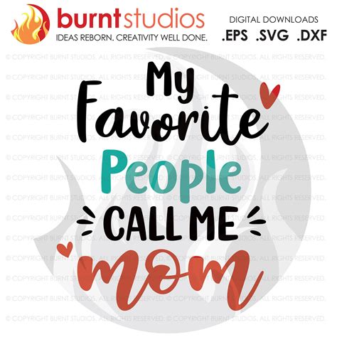 My Favorite People Call Me Mom Svg Cutting File Mama Mom Mommy