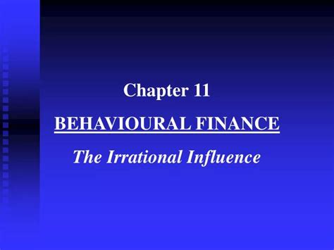 Ppt Chapter 11 Behavioural Finance The Irrational Influence