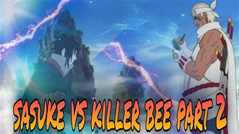 Sasuke Vs Killer Bee Part 2 Youtube