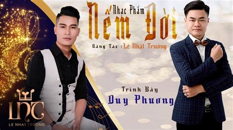 NẾm ĐỜi Anh Thợ Xây Duy PhƯƠng Sáng Tác Cns LÊ NhẬt TrƯỜng Tôi Xin Chép Lại Nữa Đời Thương