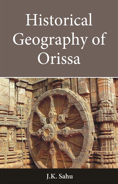 Historical Geography Of Orissa Dk Printworld P Ltd