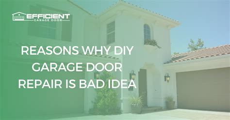 Reasons Why Diy Garage Door Repair Is Bad Idea Forget About Repairing