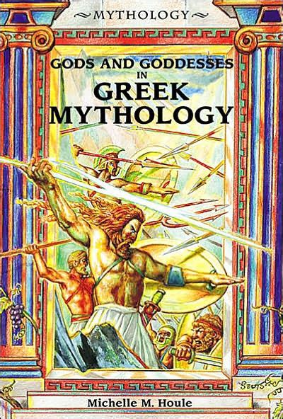 Gods And Goddesses In Greek Mythology By Michelle M Houle William