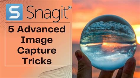 Snagit 5 Of Best Image Capture Features Snagit Techsmith Youtube