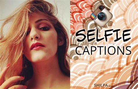300 Selfie Captions And Quotes For Instagram For All Types Of Selfies Selfie Captions Short