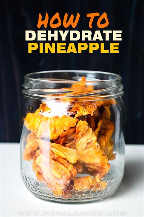 If you happen to have a dehydrator, you will here is how to do it with versatile sage. How to Dehydrate Pineapple +VIDEO 🍍 MasalaHerb.com
