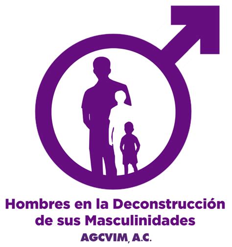 Hombres En La Deconstrucción De Sus Masculinidades Agcvm Site