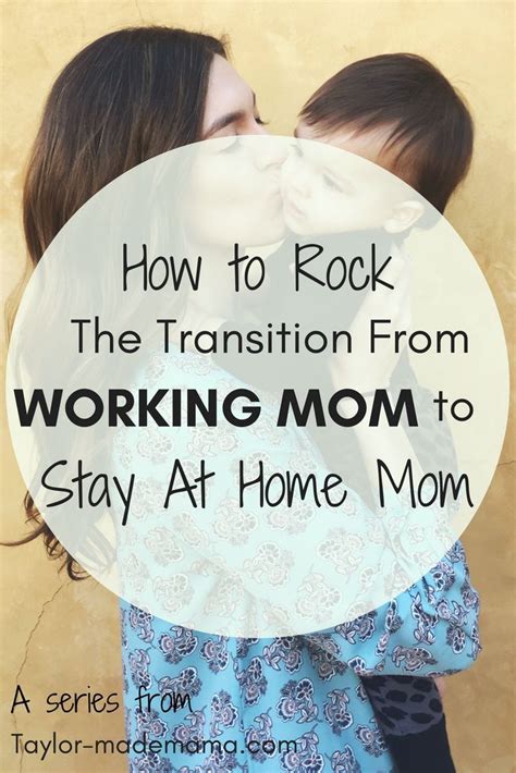How To Rock The Working Mom To Sahm Transition Working Moms Stay At Home Mom Mom Schedule