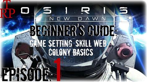 Osiris New Dawn Beginners Guide Ep1 Game Settings Colony