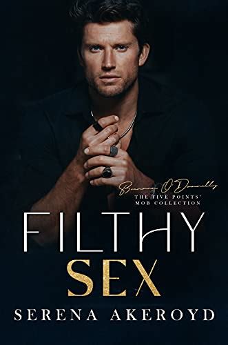 Filthy Sex A Dark Mafia Age Gap Romance The Five Points Mob