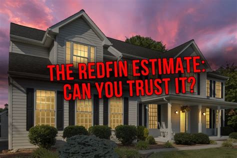 Can The Redfin Estimate Be Trusted What Home Sellers Need To Know