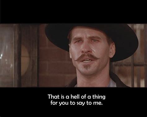 Tombstone Quote ♥ Tombstone Movie Quotes Tombstone Quotes Favorite